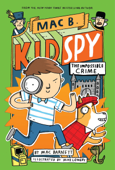 The Impossible Crime (Mac B., Kid Spy #2) - Mac Barnett & Mike Lowery