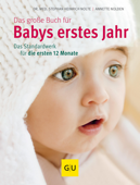 Das große Buch für Babys erstes Jahr - Dr. med. Stephan Heinrich Nolte & Annette Nolden