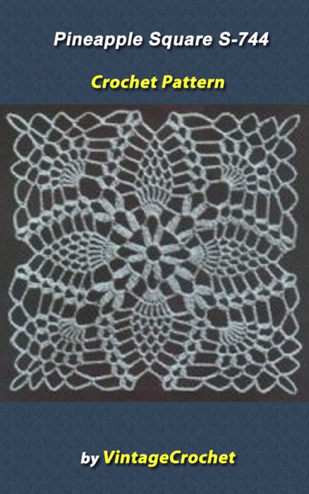 Pineapple Square S-744 Vintage Crochet Pattern