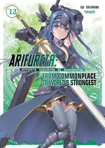 Arifureta: From Commonplace to World’s Strongest: Volume 12 Book Cover