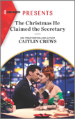 The Christmas He Claimed the Secretary - Caitlin Crews