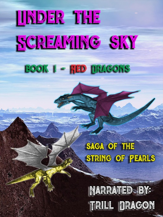 Under the Screaming Sky  Book 1 Red Dragons