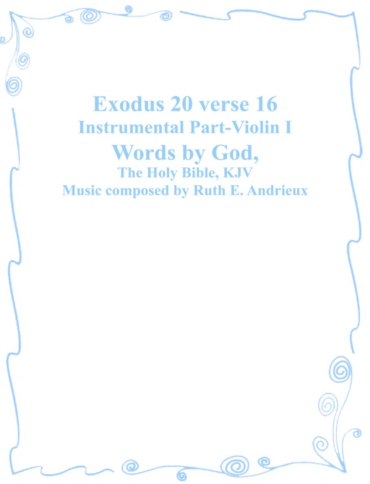 Exodus 20 verse 16, Instrumental  Part, Violin I