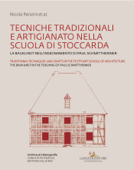 Tecniche tradizionali e artigianato nella Scuola di Stoccarda - Traditional techniques and crafts in the Stuttgart School of Architecture - Nicola Panzini, Vitangelo Ardito, Werner Fauser, Gianluca Gnisci, Marc Hirschfell, Maria Irene Lattarulo, Klaus Jan Philipp, Wolfgang Voigt & Nikolai Ziegler