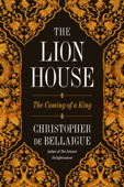 The Lion House - Christopher de Bellaigue