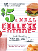 Rhonda Lauret Parkinson & B.E. Horton - $5 a Meal College Cookbook artwork