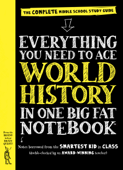 Everything You Need to Ace World History in One Big Fat Notebook - Workman Publishing, Ximena Vengoechea, Editors of Brain Quest & Michael Lindblad