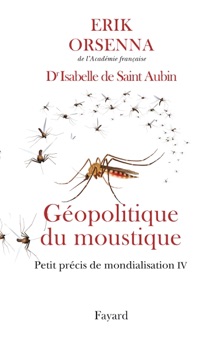 Géopolitique du moustique - Erik Orsenna & Isabelle de Saint-Aubin
