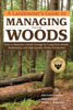 A Landowner's Guide to Managing Your Woods - Anne Larkin Hansen, Mike Severson & Dennis L. Waterman