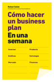 Cómo hacer un business plan en una semana - Rafael Galán