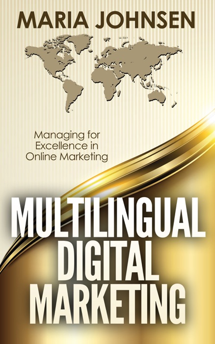 Multilingual Digital Marketing: Managing for Excellence in Online Marketing