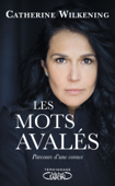 Les mots avalés - Catherine Wilkening