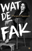 Wat de fak - Maryam Hassouni