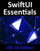 SwiftUI Essentials – iOS 16 Edition - Neil Smyth