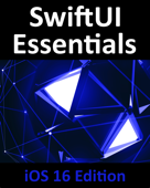 SwiftUI Essentials – iOS 16 Edition - Neil Smyth