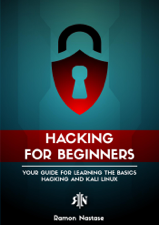 Hacking for Beginners: Your Guide for Learning the Basics - Hacking and Kali Linux - Ramon Nastase Cover Art