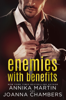 Enemies With Benefits: a prologue - Joanna Chambers & Annika Martin