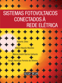 Sistemas fotovoltaicos conectados à rede elétrica - Roberto Zilles