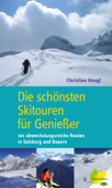 Die schönsten Skitouren für Genießer - Christian Heugl
