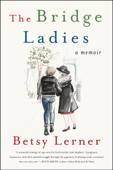 The Bridge Ladies - Betsy Lerner