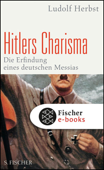 Hitlers Charisma - Ludolf Herbst