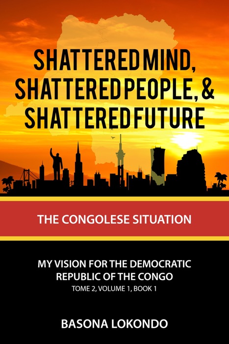 Shattered Mind, Shattered People, and Shattered Future: The Congolese Situation