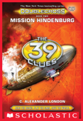 Mission Hindenburg (The 39 Clues: Doublecross, Book 2) - C. Alexander London