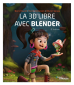 La 3D libre avec Blender - Boris Fauret, Henri Hebeisen & Olivier SARAJA