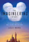 The Imagineering Story - Leslie Iwerks