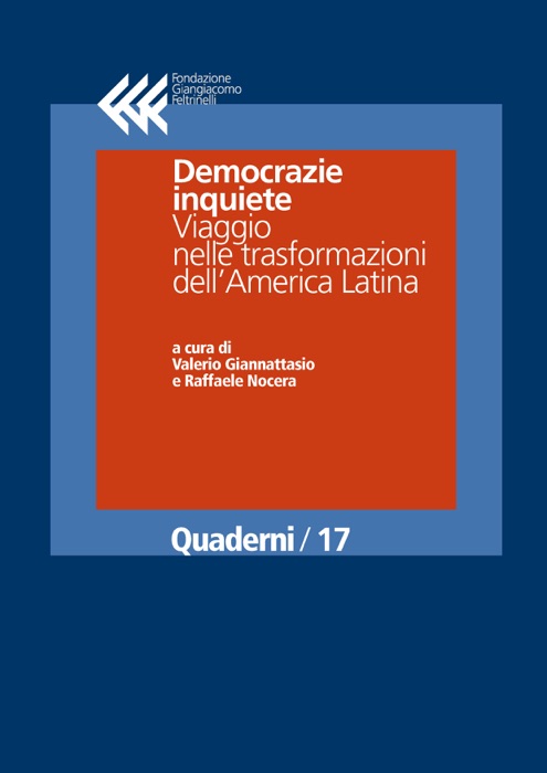 Democrazie inquiete. Viaggio nelle trasformazioni dell’America Latina