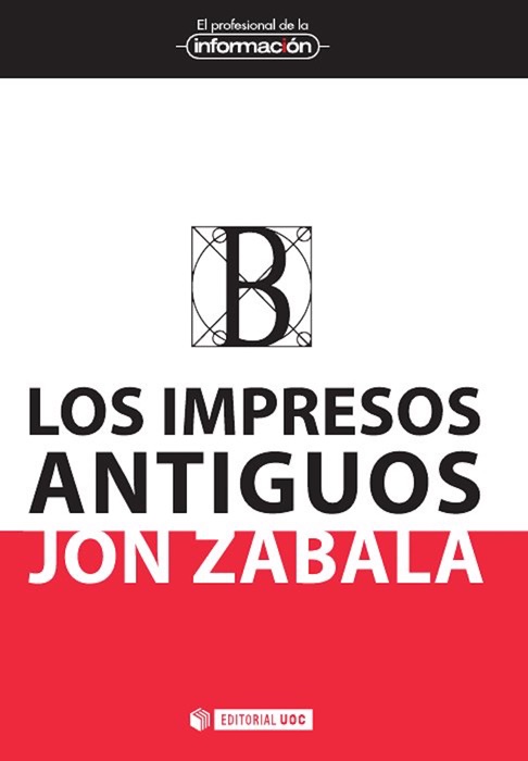 Los impresos antiguos. Génesis material y su repercusión en la transmisión de los textos