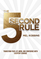 Mel Robbins - The 5 Second Rule: Transform Your Life, Work, and Confidence with Everyday Courage artwork