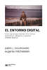 El entorno digital - Pablo J. Boczkowski & Eugenia Mitchelstein
