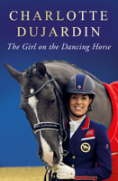 Charlotte Dujardin - The Girl on the Dancing Horse artwork