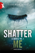 Shatter Me. Le novelle vol. 1 - Tahereh Mafi