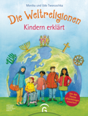 Die Weltreligionen - Kindern erklärt - Monika Tworuschka & Udo Tworuschka