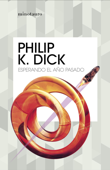 Esperando el año pasado - Philip K. Dick
