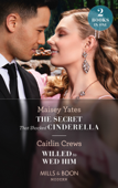 The Secret That Shocked Cinderella / Willed To Wed Him - Maisey Yates & Caitlin Crews