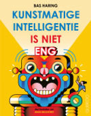 Kunstmatige intelligentie is niet eng - Bas Haring