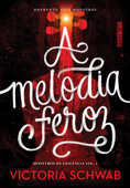 A melodia feroz - Victoria Schwab