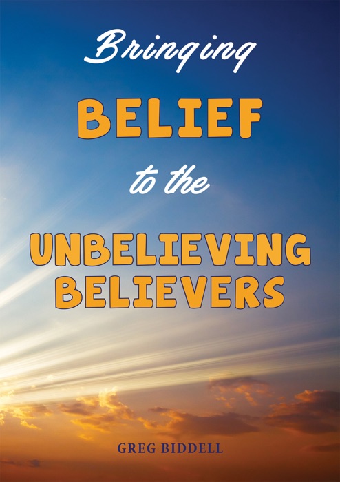 Bringing Belief to the Unbelieving Believers