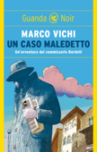 Un caso maledetto - Marco Vichi