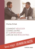Comment négocier comme un pro et surperformer lors de vos rencontres - Charles ZINHEK
