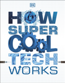 How Super Cool Tech Works - DK