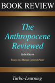 The Anthropocene Reviewed - Turbo-Learning