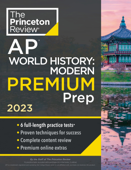 Princeton Review AP World History: Modern Premium Prep, 2023 - The Princeton Review