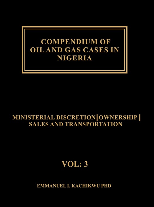 Compendium of Oil and Gas Cases in Nigeria, Volume 3