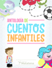 Antología de Cuentos Infantiles - Editorial Matatena