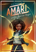 Amari und das Spiel der Magier - B. B. Alston, Katrin Segerer, Jennifer Michalski & Hanna Christine Fliedner