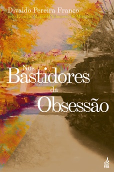Nos Bastidores da Obsessão - Divaldo Pereira Franco